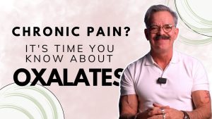 oxalates cause chronic pain thumbnail with Ed Jones